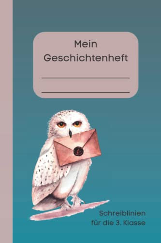 Geschichtenbuch / Geschichtenheft für Kinder - Geschichten selber schreiben - weiße Eule Schneeeule: Schreiblinien für die 3. Klasse, 48 Seiten
