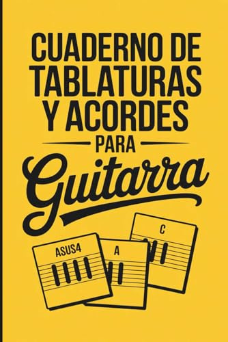 Cuaderno de tablaturas y acordes para Guitarra: Cuaderno en blanco con pentagramas y espacio libre para ejercicios musicales y acordes