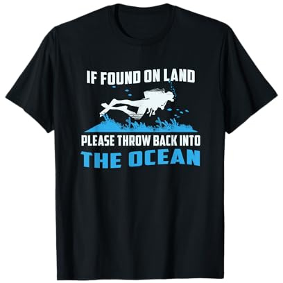 If Found On Land Please Throw Back Diver Scuba Diving T-Shirt