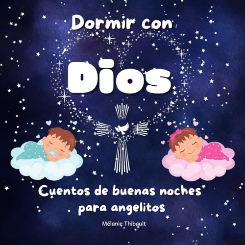 DORMIR CON DIOS: Cuentos de buenas noches para angelitos