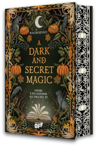 A dark and secret magic. Amore e incantesimi all’ora del tè