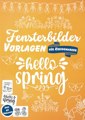 Fensterbilder Vorlagen Kreidemarker XXL Frühling Paket: Die ultimative Sammlung für die erblühende Saison: Große und kleine Motive für die ganze ... - Fenster Dekoration für jeden Anlass)