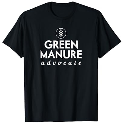 Green Manure Farm Fertilizer T-Shirt