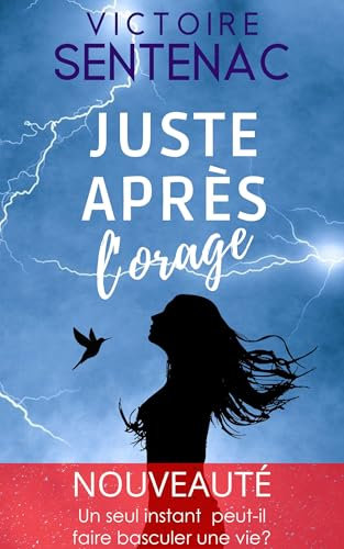 Juste après l'orage: Tome 1 - Une magnifique histoire de résilience (Collection Intense | Juste après l'orage)