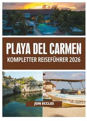PLAYA DEL CARMEN KOMPLETTER REISEFÜHRER 2026
