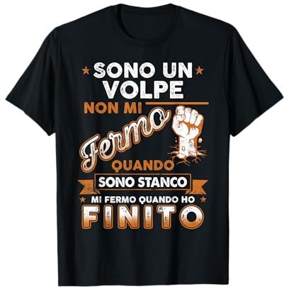 Sono Un Volpe Non Mi Fermo Quando Sono Stanco Maglietta