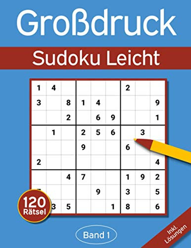 Sudoku Großdruck Leicht: Großdruck Sudoku Buch mit 120 Einfachen Sudokus für Erwachsene & Senioren (Großdruck Sudoku-Bücher)