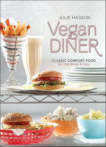 Vegan Diner: Classic Comfort Food for the Body and Soul
