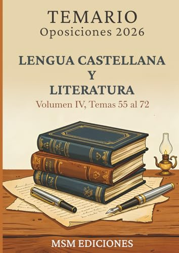 Temario oposiciones 2026 Lengua Castellana y Literatura IV: LOMLOE. Temas 55 al 72.