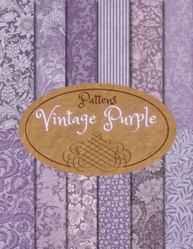 Vintage Purple and Patterns Scrapbook Paper Craft Pad: 12 Rustic Lilac Designs, 36 Double-Sided Sheets (3 Sheets Per Design). 8.5x11 Scrapbooking ... Craft Paper, Card Making, Junk Journal etc.