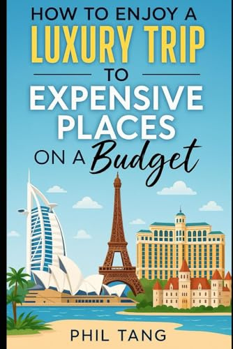 Super Cheap Expensive Trips: Luxury on a Budget Guide to Visiting the World's Most Expensive Places for Less: 88 (2026 TRAVEL GUIDE - Super Cheap Insider Guides 2026 - Luxury on a Budget Guidebooks)