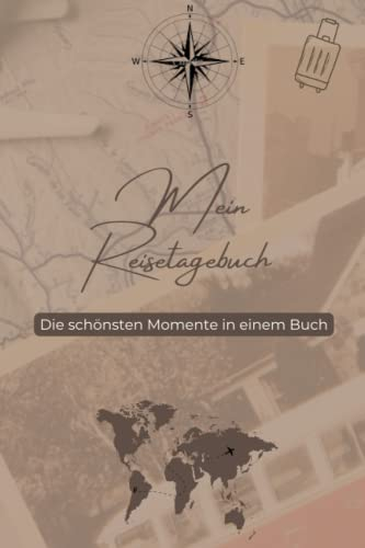 Mein Reisetagebuch zum Ausfüllen: Die schönsten Erinnerungen in einem Buch