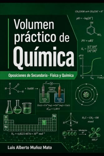 Oposiciones de Secundaria. Física y Química: Volumen práctico de Química (Temario Física y Química. Profesores de Enseñanza Secundaria)