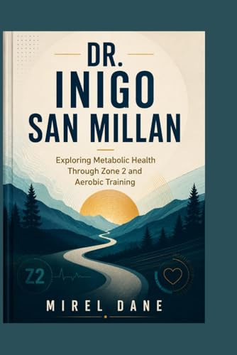 DR. INIGO SAN MILLAN: Exploring Metabolic Health Through Zone 2 and Aerobic Training
