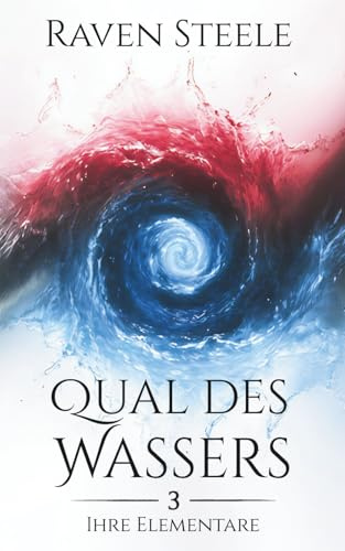 Qual des Wassers: Ein romantischer Fantasyroman