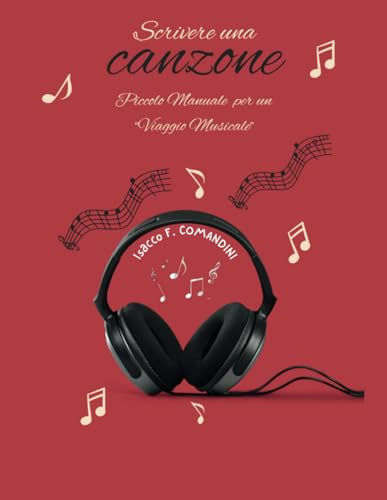 Scrivere una canzone: Piccolo manuale per imparare a scrivere canzoni
