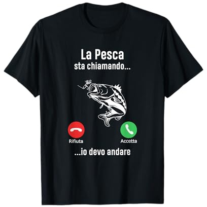 Fishing La Pesca Sta Chiamando Pescatore Maglietta