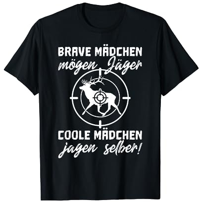 Jagd Jagdbekleidung Damen Brave Mädchen mögen Jäger T-Shirt