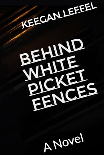 Behind White Picket Fences