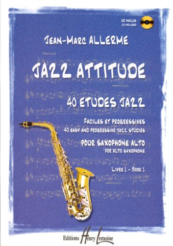 Jazz attitude, volume 1 : 40 études jazz, faciles et progressives pour saxophone alto (CD Inclus)