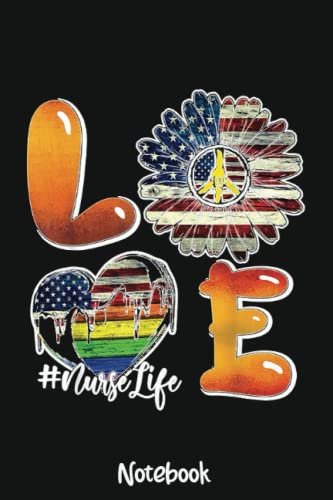 Love NurseLife American Flag Medical Staff Nursing Student Notebook: 6x9 College Ruled Composition Notebook and Journal for Nurses and Nursing Students 110 pages