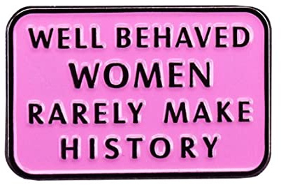LATINDAY Well-behaved feminist women rarely make history brooch enamel metal badge brooches for jackets jeans metal without gemstone, Enamel, gemstone, metal,