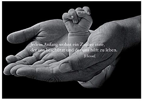 Wunderschöne Baby, Geburts Glückwunsch Karte: Jedem Anfang wohnt ein Zauber inne, der uns beschützt und der uns hilft zu leben.