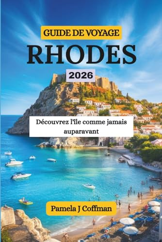 GUIDE DE VOYAGE RHODES 2026: Découvrez l'île comme jamais auparavant