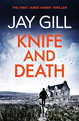 Knife And Death: A chilling British crime thriller (Chief Inspector James Hardy Book 1)