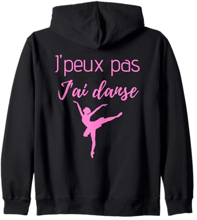 J'peux pas j'ai danse cadeau danseuse ballerine fille femme Sweat à Capuche