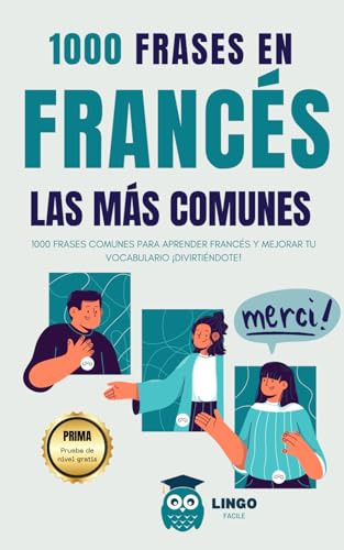FRANCÉS: 1000 FRASES LAS MAS COMUNES (LINGO FACILE ES)