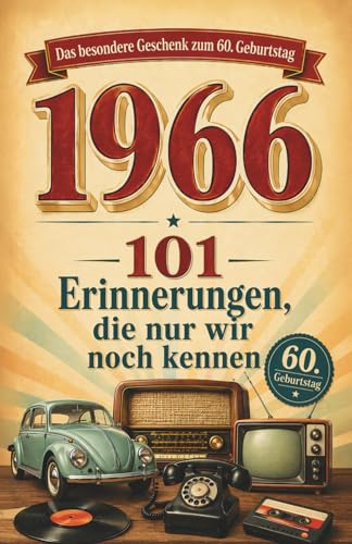 Das besondere Buch zum 60. Geburtstag: Jahrgang 1966