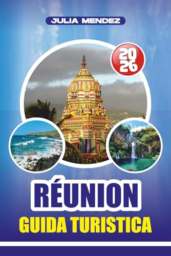 RÉUNION GUIDA TURISTICA 2026: Il tuo pianificatore di avventure definitivo per esplorare vulcani, circhi panoramici, spiagge e la cultura creola senza stress