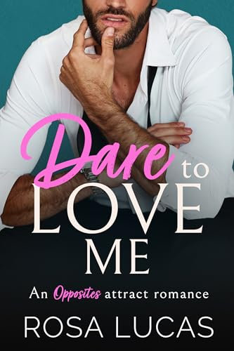 Dare to Love Me: An Opposites Attract Romance (Billionaire Brits) (English Edition)