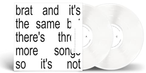 Brat and it's The Same But There's Three More Songs So It's Not