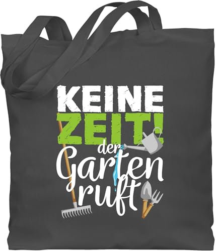 Shirtracer Baumwolltasche - Hobby Outfit - Keine Zeit der Garten ruft - Gartengeräte - weiß - Unisize - Dunkelgrau - beutel+mit+sprüchen+lustig pflanze gärtner beutel jutetasche mit spruch pflanzen