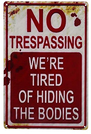 Halloween Decoration Halloween Signs Retro Fashion chic Funny Metal Tin Sign No Trespassing We're Tired of Hiding The Bodies.