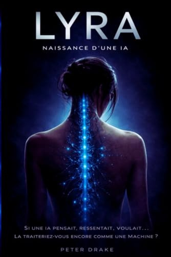 LYRA Naissance d'une IA: Idéal pour fan de Black Mirror, Detroit Become Human, Science Fiction