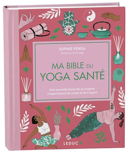 Ma bible du yoga santé: Spéciale 15 ans