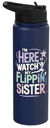 I'm Here to Watch My Flippin Sister Stainless Steel Insulated Water Bottle