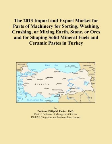 The 2013 Import and Export Market for Parts of Machinery for Sorting, Washing, Crushing, or Mixing Earth, Stone, or Ores and for Shaping Solid Mineral Fuels and Ceramic Pastes in Turkey