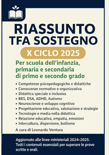 Riassunto TFA Sostegno 2025 X Ciclo per scuola infanzia, primaria e secondaria: Competenze psico-pedagogiche, didattiche e metodologiche, Didattica ... Psicologia dello sviluppo. Sintesi Manuale.
