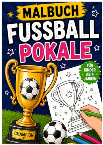 Malbuch Fussball Pokale: Für große und kleine Fussballhelden