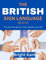 The British Sign Language Book: The Ultimate guide to learning BSL yourself (Signing for Everyone)