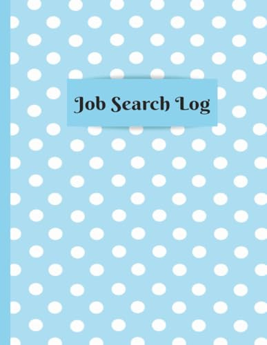 Job search log: A Complete Job Application & Interview Tracker — 120 Pages to Organize Contacts, Positions, and Interview Rounds (8.5 x 11)