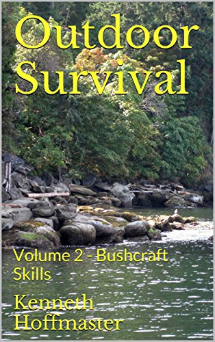 Outdoor Survival: Volume 2 - Bushcraft Skills