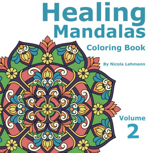Healing Mandalas Volume 2: Adult colouring book featuring 40 original mandala designs to soothe the soul and calm the mind, 8.5 x 8.5 in size