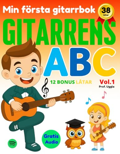 Gitarrens ABC Vol.1: 38 enkla och roliga gitarrstycken för nybörjare