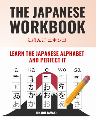 The One and Only Japanese Workbook - Learn and Perfect Hiragana and Katakana in just a Few Weeks | BONUS: Video Lessons to Learn Japanese even Faster (The most comprehensive Japanese learning plan)