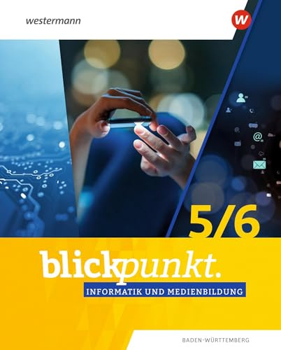 Blickpunkt Informatik und Medienbildung – Ausgabe 2025 für Baden-Württemberg: Schulbuch 5/6